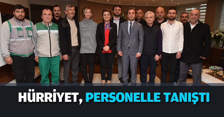  HÜRRİYET, PERSONELLE TANIŞTI