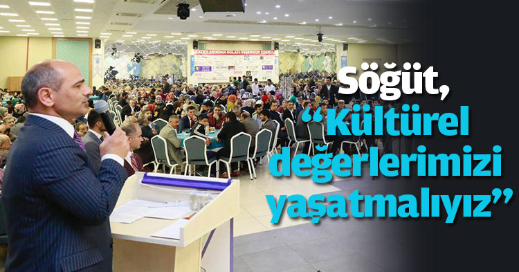  Söğüt, “Kültürel değerlerimizi yaşatmalıyız”