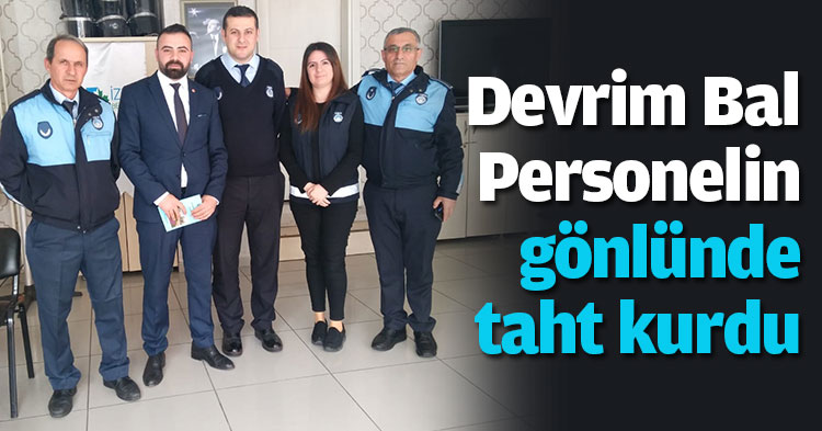 Devrim Bal Personelin gönlünde taht kurdu