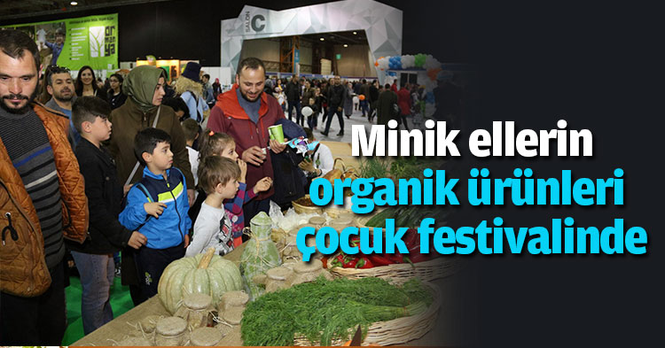 Minik ellerin organik ürünleri çocuk festivalinde