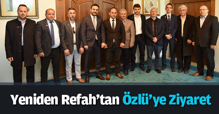 Yeniden Refah'tan Özlü'ye Ziyaret