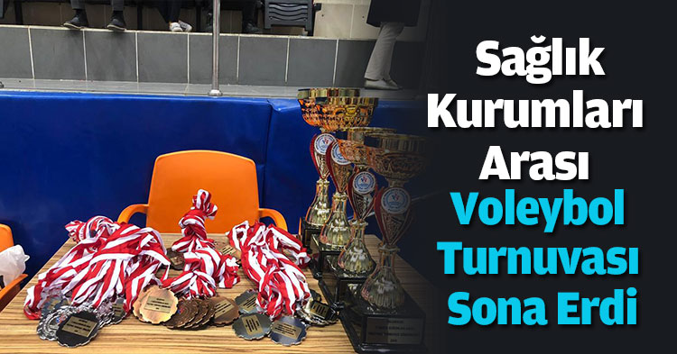 “Sağlık Kurumları Arası Voleybol Turnuvası” Sona Erdi