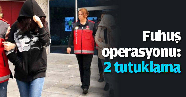 Fuhuş operasyonu: 2 tutuklama