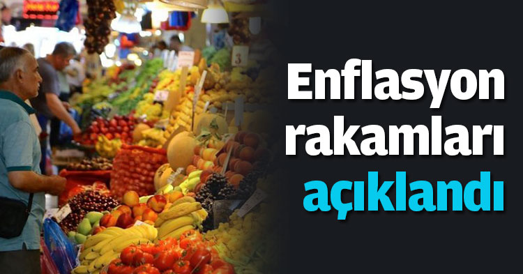 Enflasyon rakamları açıklandı