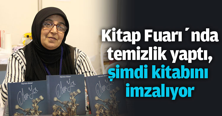 Kitap Fuarı’nda temizlik yaptı, şimdi kitabını imzalıyor