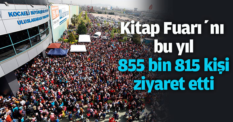 Kitap Fuarı’nı bu yıl 855 bin 815 kişi ziyaret etti.