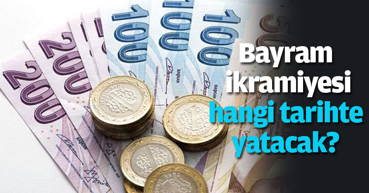 Bayram ikramiyesi hangi tarihte yatacak?