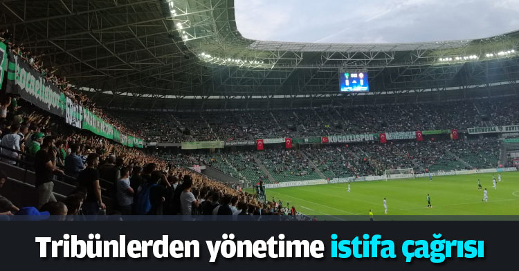 Tribünlerden yönetime istifa çağrısı