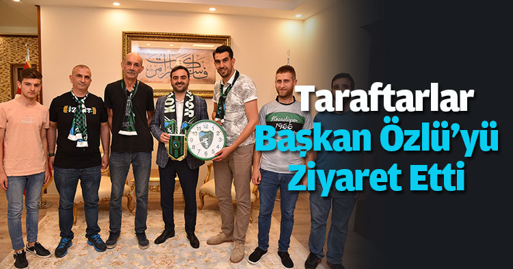  Taraftarlar Başkan Özlü'yü Ziyaret Etti