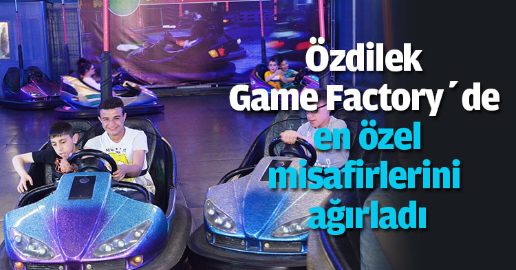 Özdilek Kocaeli AVM Game Factory’de  en özel misafirlerini ağırladı