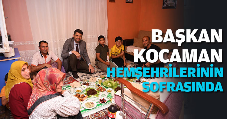 BAŞKAN KOCAMAN HEMŞEHRİLERİNİN SOFRASINDA