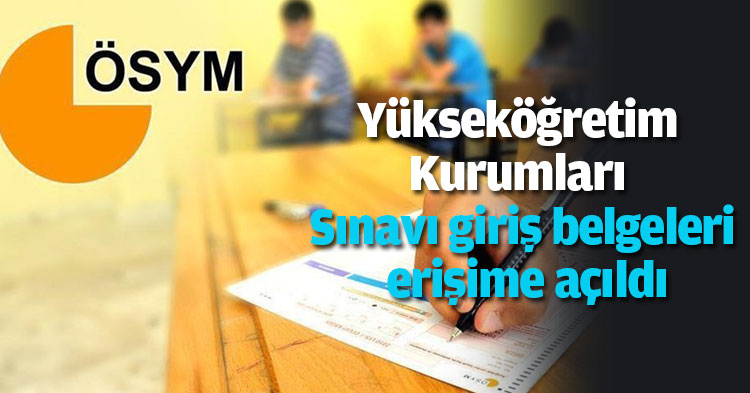 Yükseköğretim Kurumları Sınavı giriş belgeleri erişime açıldı