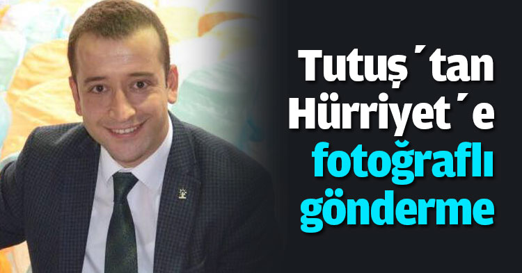 Tutuş’tan Hürriyet’e fotoğraflı gönderme