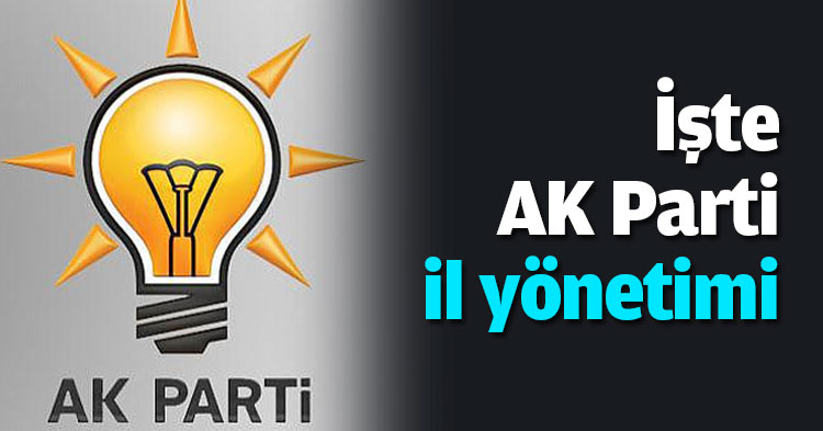 İşte AK Parti il yönetimi