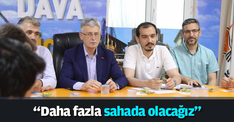 “Daha fazla sahada olacağız”