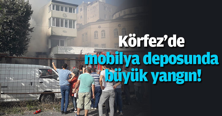 Körfez'de mobilya deposunda büyük yangın!