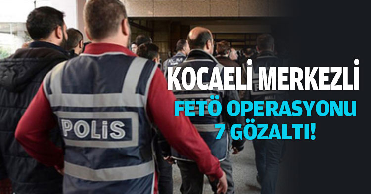 FETÖ TERÖR ÖRGÜTÜNE OPERASYONLAR SÜRÜYOR!