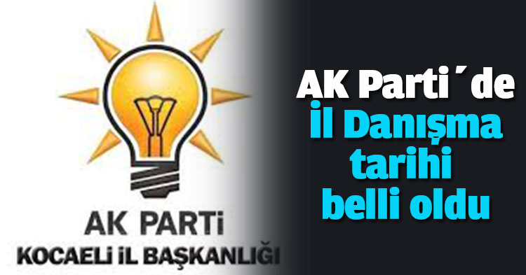 AK Parti’de İl Danışma tarihi belli oldu