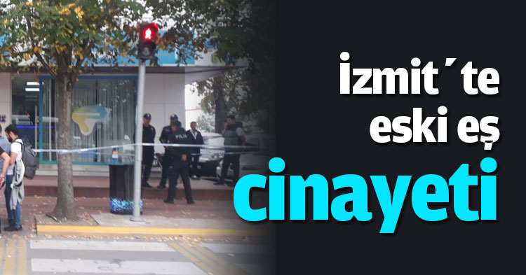 İzmit’te eski eş cinayeti