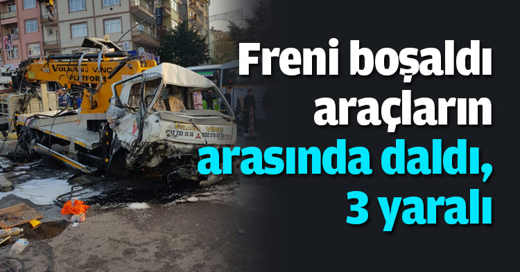 Freni boşaldı araçların arasında daldı, 3 yaralı