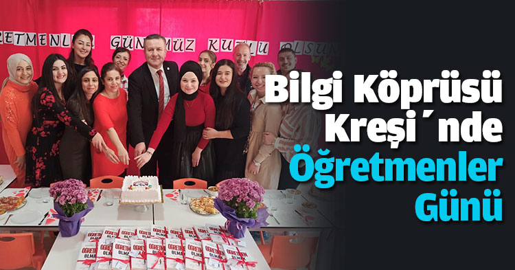 Bilgi Köprüsü Kreşi’nde Öğretmenler Günü