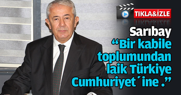 Sarıbay “Bir kabile toplumundan laik Türkiye Cumhuriyet’ine .”