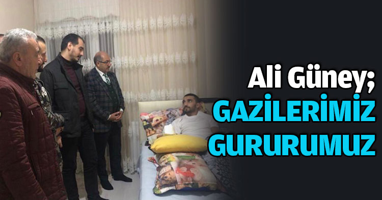 Güney; GAZİLERİMİZ GURURUMUZ 