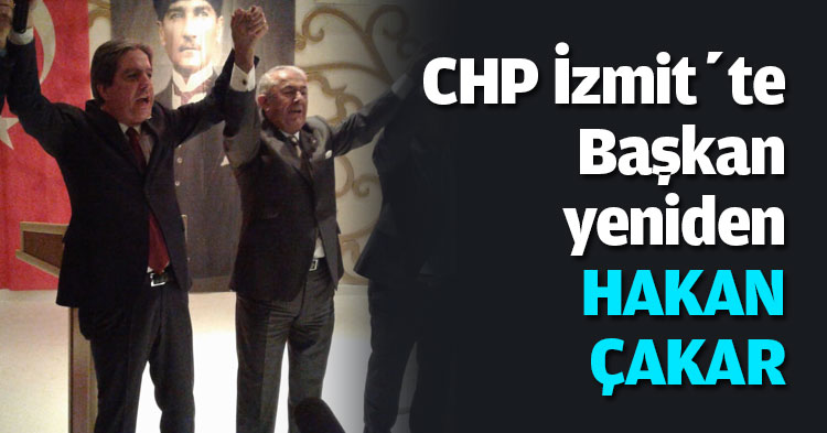 CHP İzmit’te Başkan yeniden HAKAN ÇAKAR