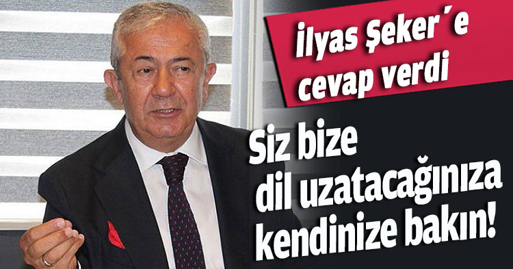 Şeker’in açıklamalarına cevap verdi Siz bize dil uzatacağınıza kendinize bakın!