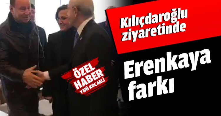 Kılıçdaroğlu ziyaretinde Erenkaya farkı