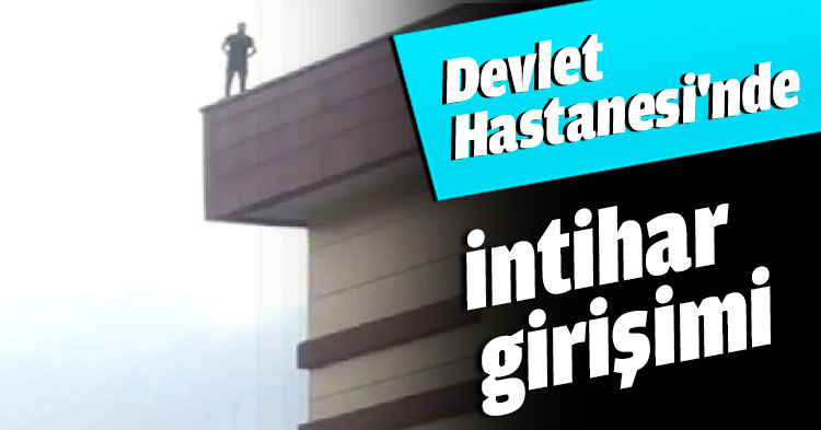 Devlet Hastanesi'nde intihar girişimi