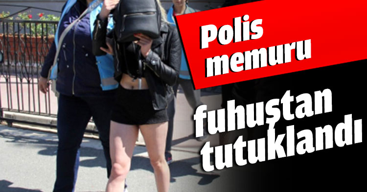 Polis memuru fuhuştan tutuklandı