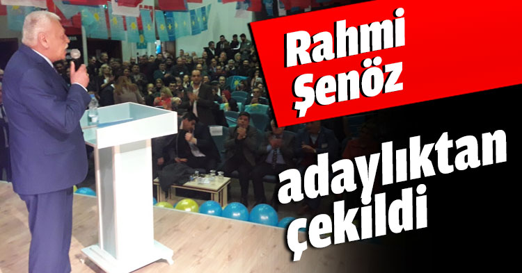 Rahmi Şenöz adaylıktan çekildi