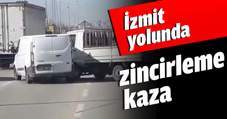 İzmit yolunda zincirleme kaza