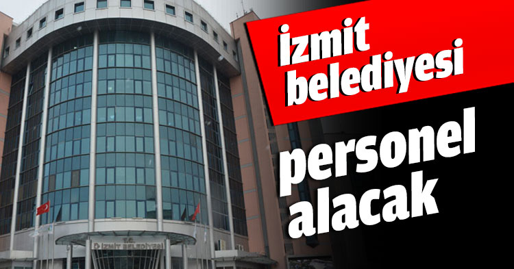 İzmit belediyesi personel alacak