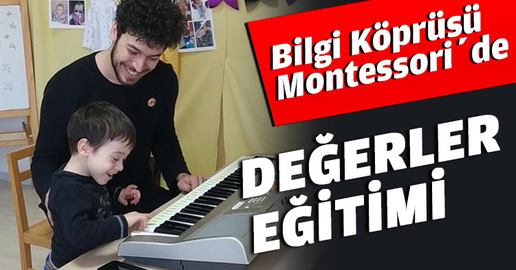 Bilgi Köprüsü Montessori’de DEĞERLER EĞİTİMİ