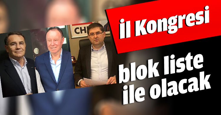 İl Kongresi blok liste ile olacak