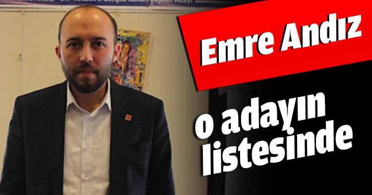 Emre Andız o adayın listesinde