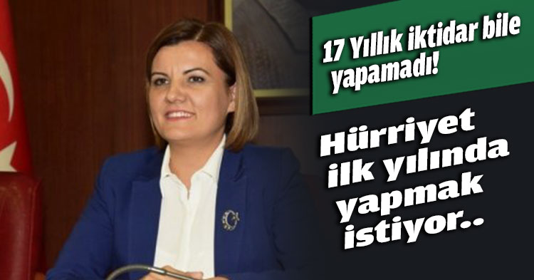 17 Yıllık iktidar bile yapamadı! Hürriyet ilk yılında yapmak istiyor..