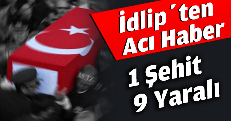 İdlip’ten Acı Haber 