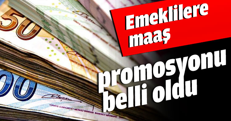 Emeklilere maaş promosyonu belli oldu