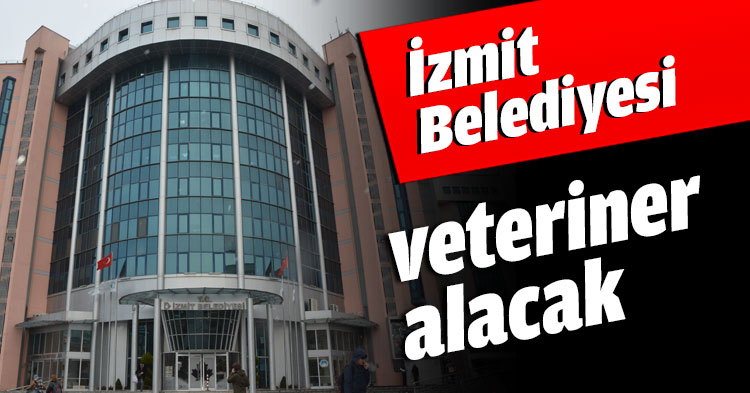 İzmit Belediyesi veteriner alacak