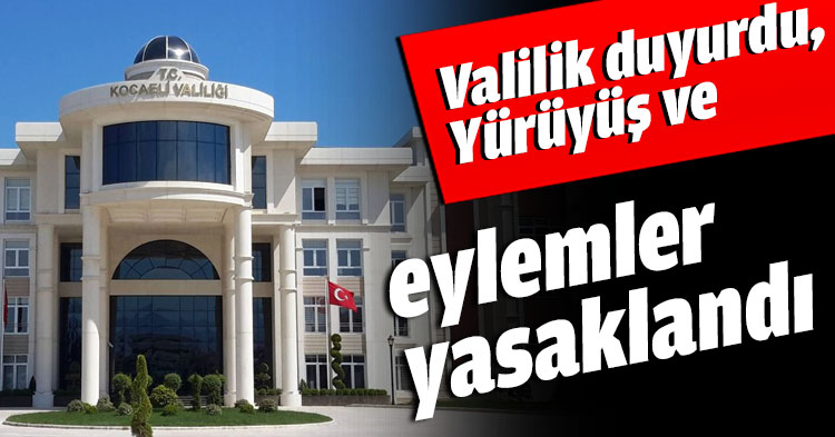 Valilik duyurdu, Yürüyüş ve eylemler yasaklandı