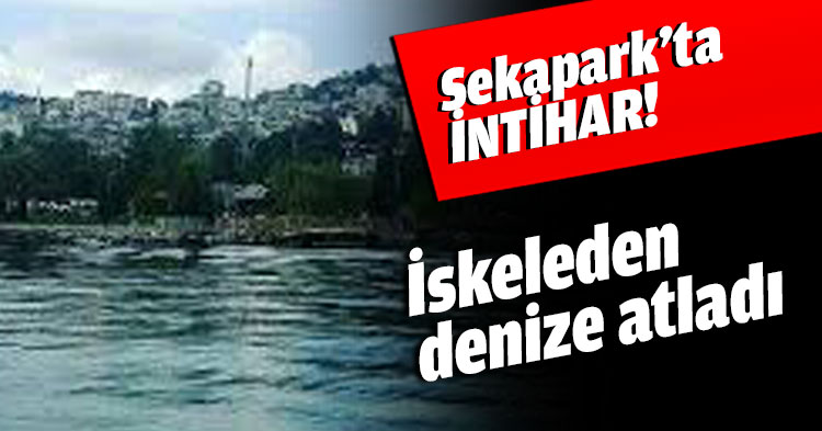 Sekapark’ta İNTİHAR! İskeleden denize atladı