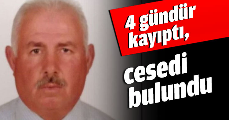 4 gündür kayıptı, cesedi bulundu