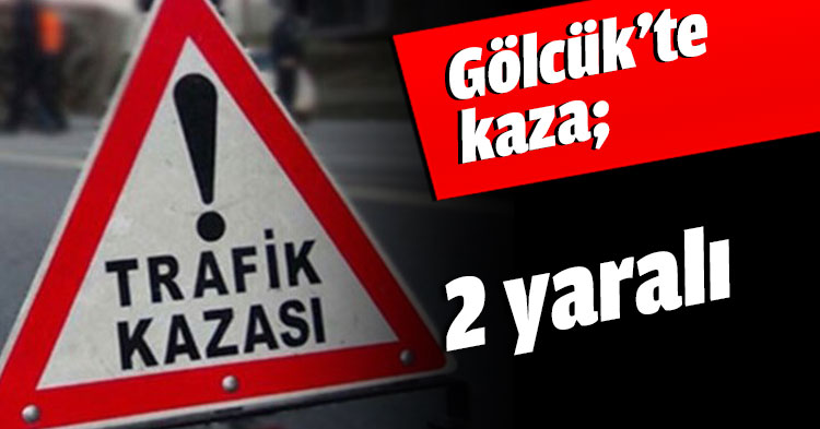 Gölcük’te kaza; 2 yaralı