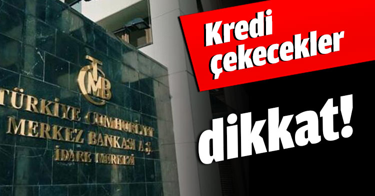 Kredi çekecekler dikkat!