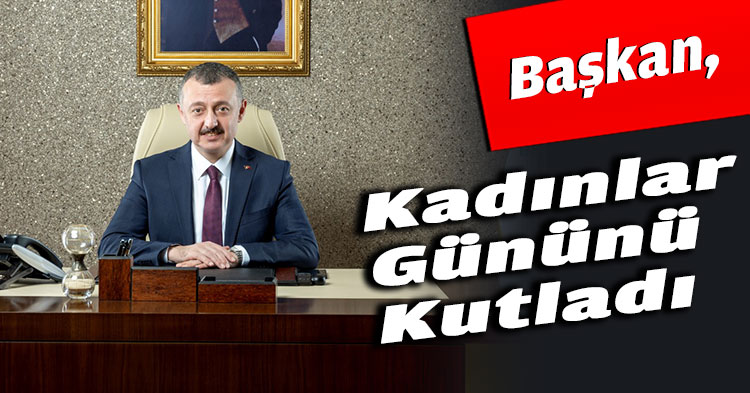 Başkan, Kadınlar Gününü Kutladı