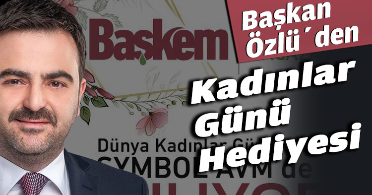 Özlü’den Kadınlar Günü Hediyesi 