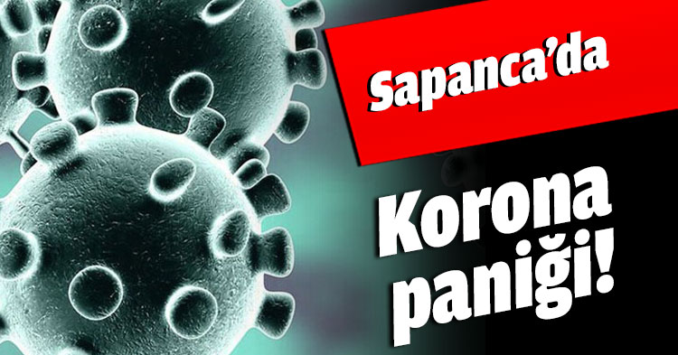 Sapanca’da Korona paniği!